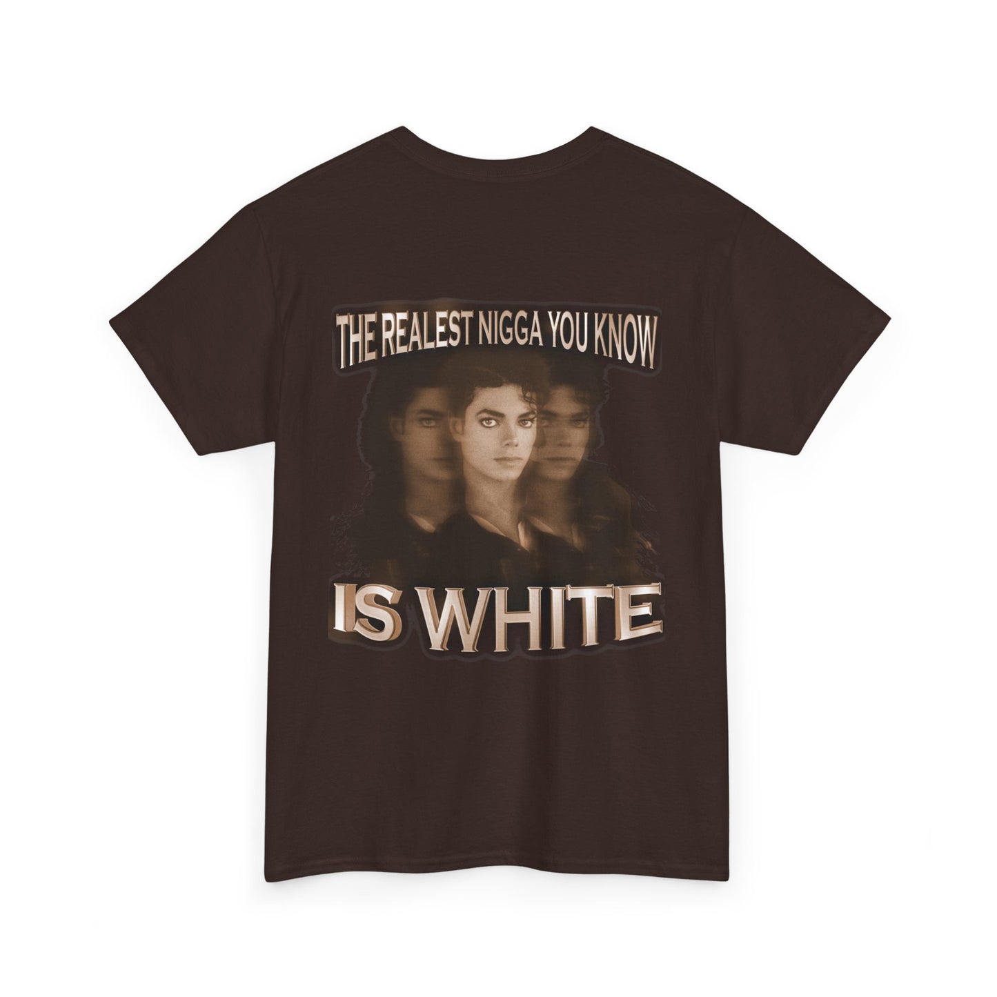 Graphic Tee — "The Realest Nigga You Know Is White" Statement T‑Shirt