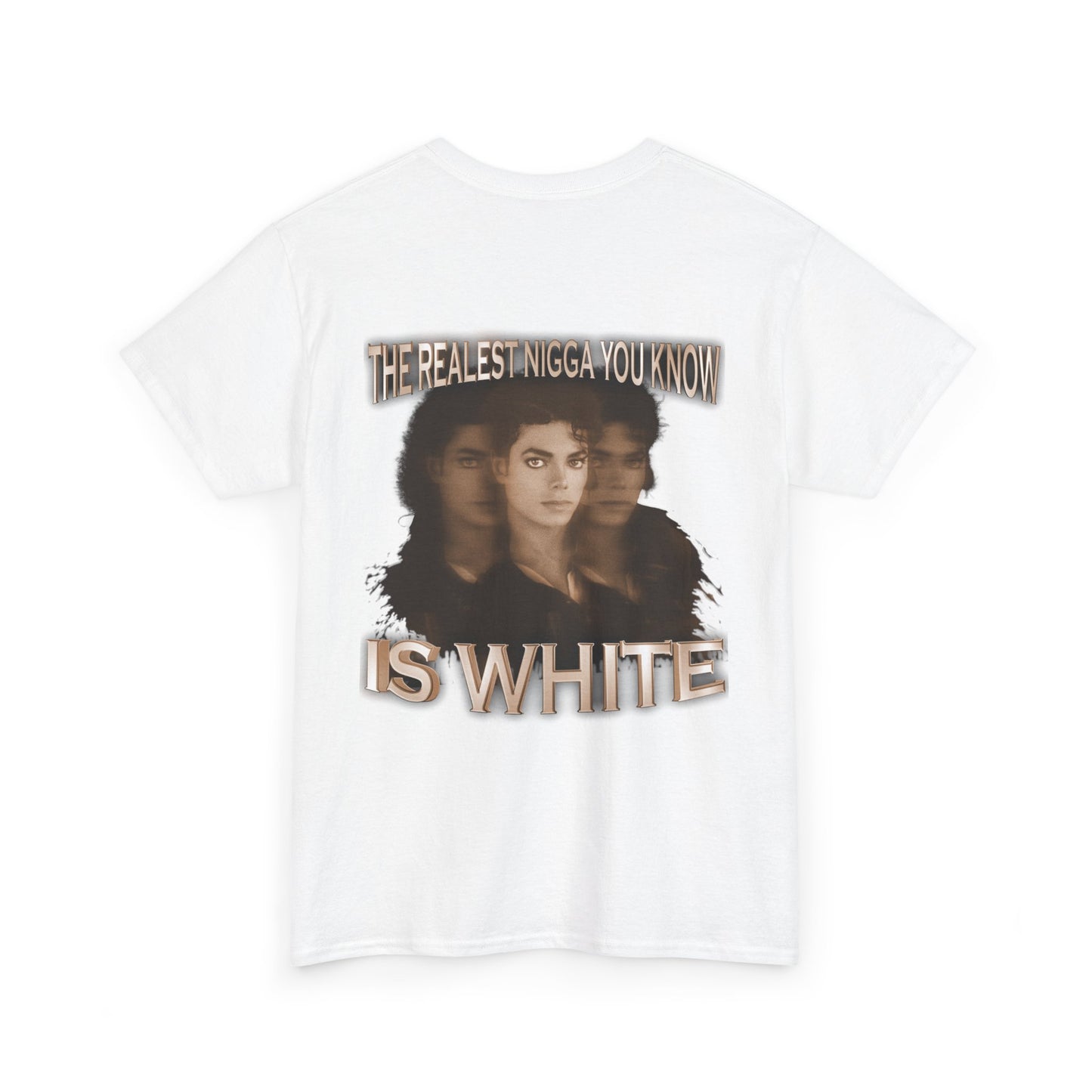 Graphic Tee — "The Realest Nigga You Know Is White" Statement T‑Shirt