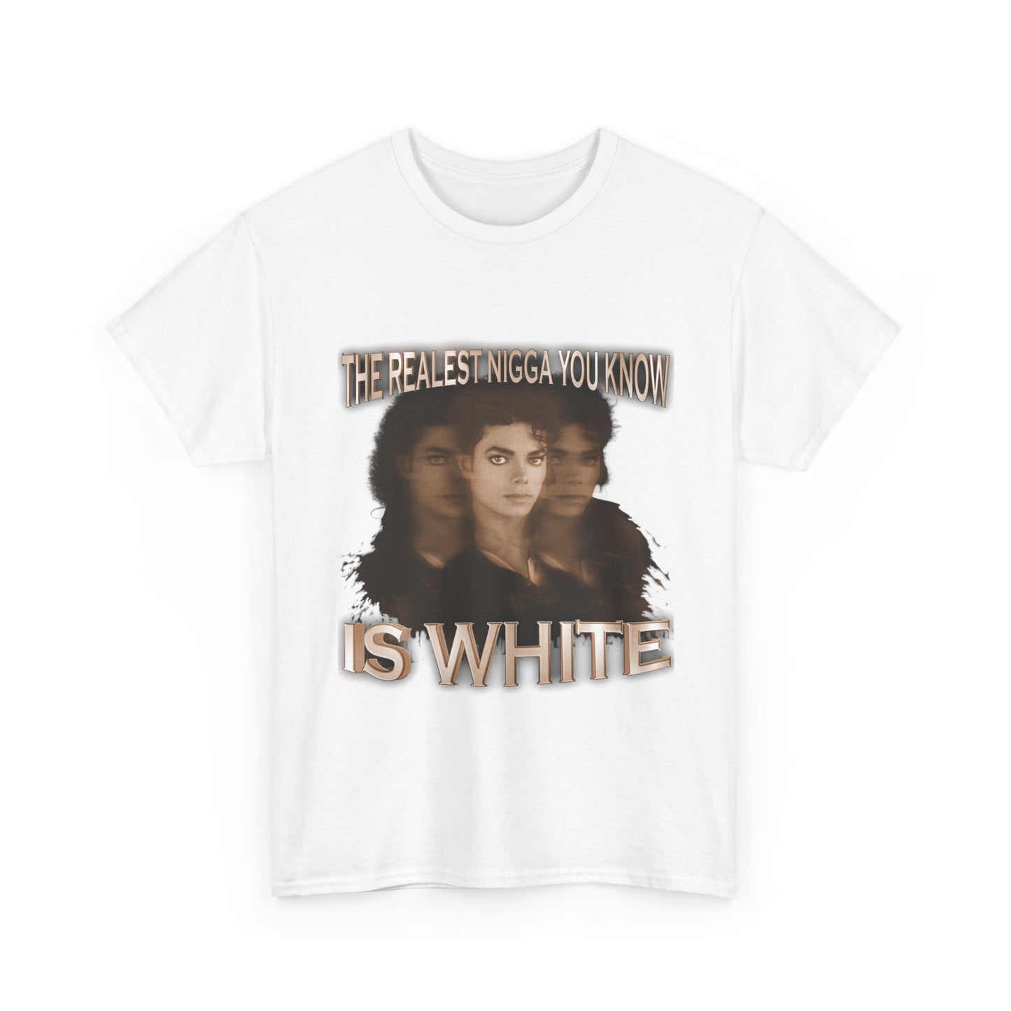Graphic Tee — "The Realest Nigga You Know Is White" Statement T‑Shirt