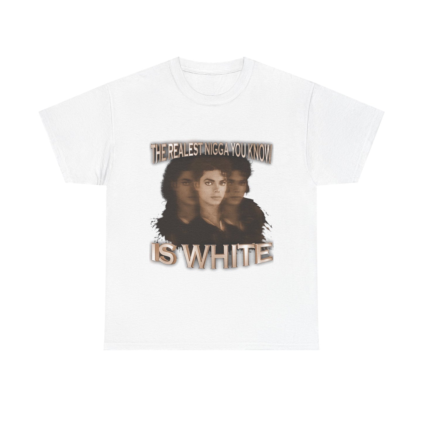 Graphic Tee — "The Realest Nigga You Know Is White" Statement T‑Shirt