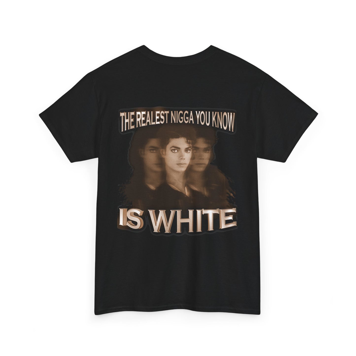 Graphic Tee — "The Realest Nigga You Know Is White" Statement T‑Shirt