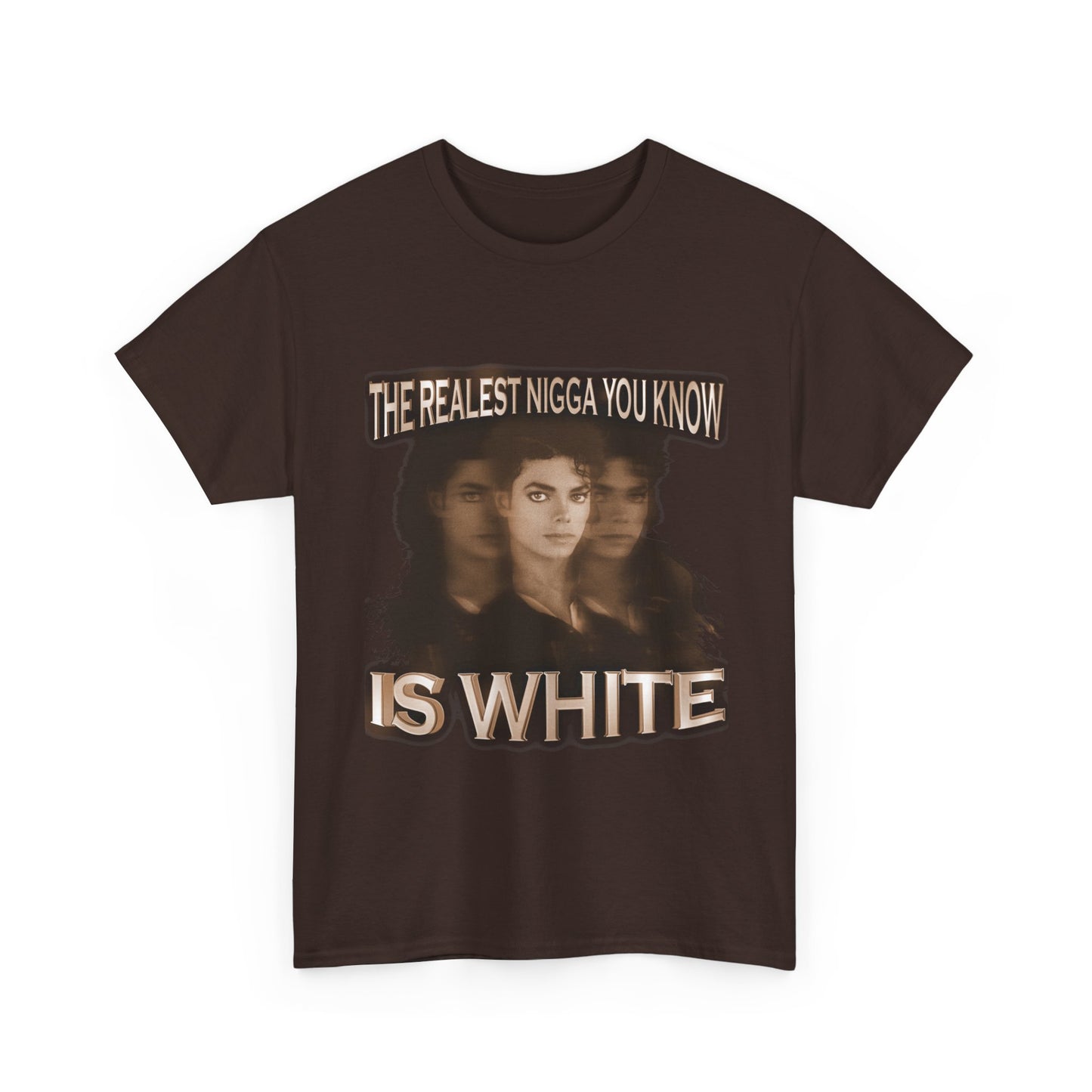 Graphic Tee — "The Realest Nigga You Know Is White" Statement T‑Shirt