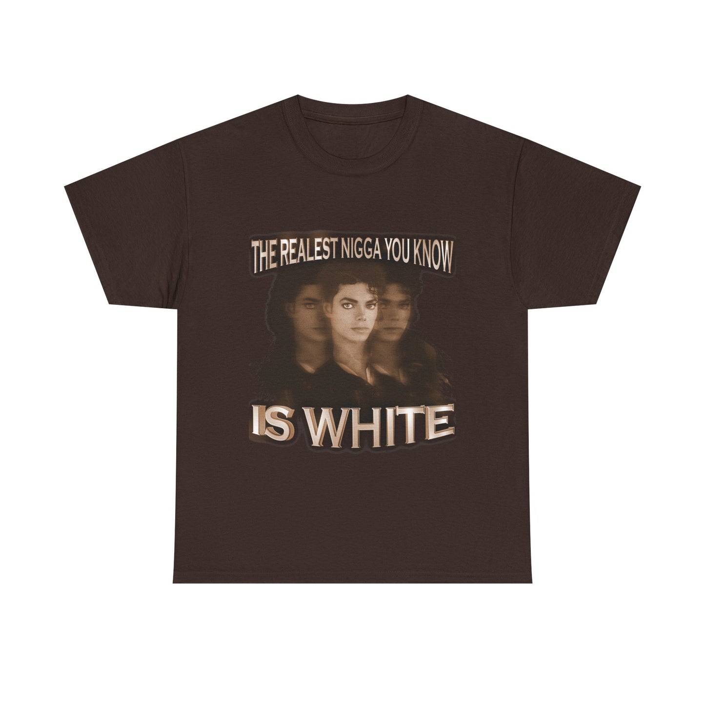 Graphic Tee — "The Realest Nigga You Know Is White" Statement T‑Shirt