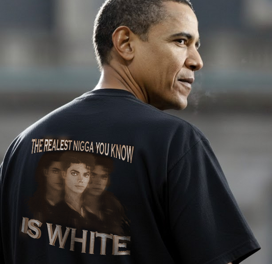 Graphic Tee — "The Realest Nigga You Know Is White" Statement T‑Shirt